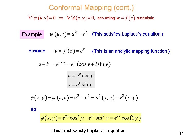 Conformal Mapping (cont. ) Example Assume: (This satisfies Laplace’s equation. ) (This is an