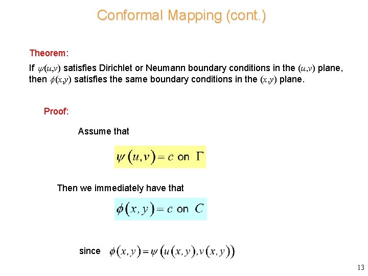 Conformal Mapping (cont. ) Theorem: If (u, v) satisfies Dirichlet or Neumann boundary conditions