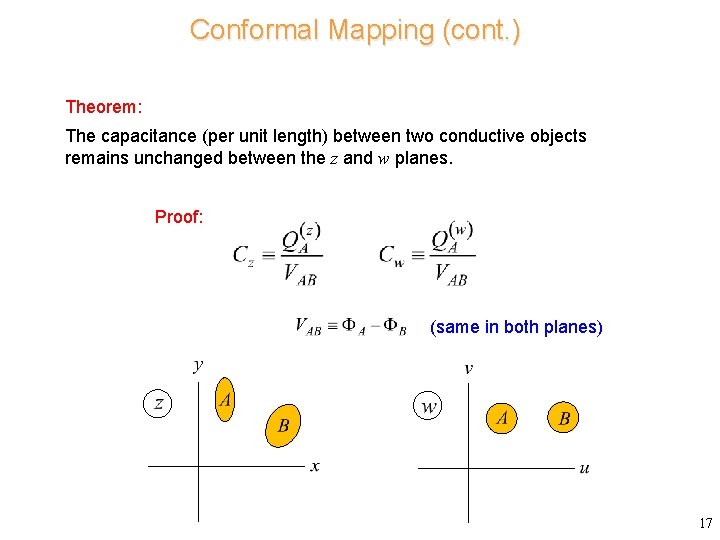 Conformal Mapping (cont. ) Theorem: The capacitance (per unit length) between two conductive objects
