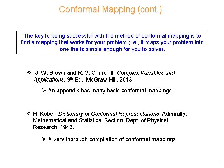 Conformal Mapping (cont. ) The key to being successful with the method of conformal