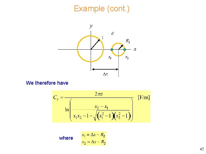 Example (cont. ) We therefore have where 47 