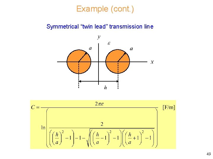 Example (cont. ) Symmetrical “twin lead” transmission line 49 