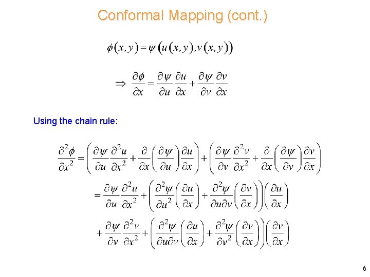 Conformal Mapping (cont. ) Using the chain rule: 6 