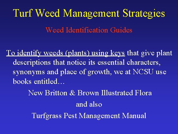 Turf Weed Management Strategies Weed Identification Guides To identify weeds (plants) using keys that