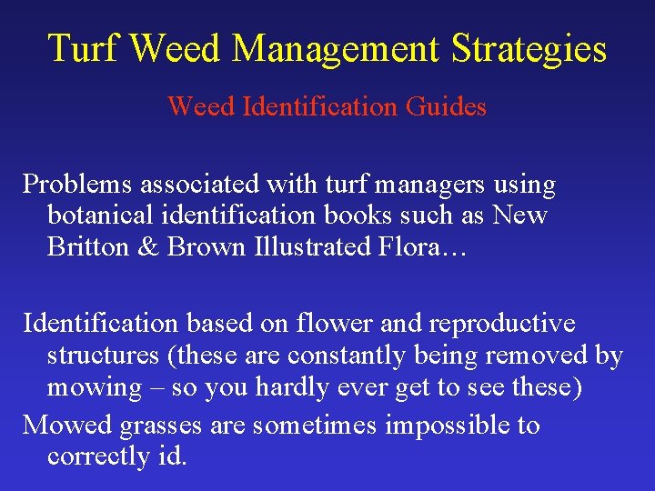Turf Weed Management Strategies Weed Identification Guides Problems associated with turf managers using botanical