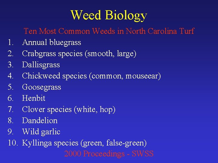 Weed Biology 1. 2. 3. 4. 5. 6. 7. 8. 9. 10. Ten Most