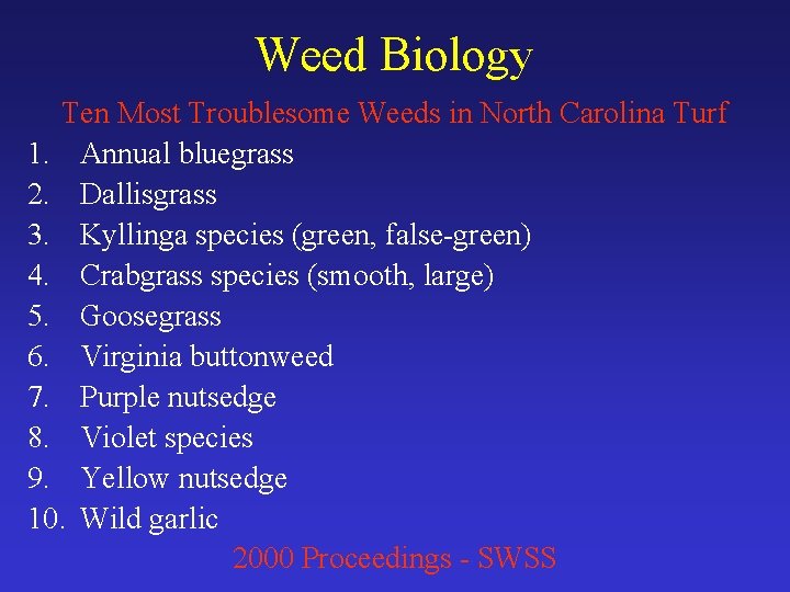 Weed Biology Ten Most Troublesome Weeds in North Carolina Turf 1. Annual bluegrass 2.