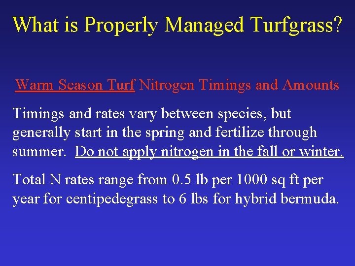 What is Properly Managed Turfgrass? Warm Season Turf Nitrogen Timings and Amounts Timings and
