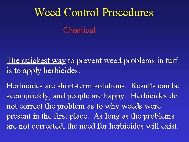 Weed Control Procedures Chemical The quickest way to prevent weed problems in turf is