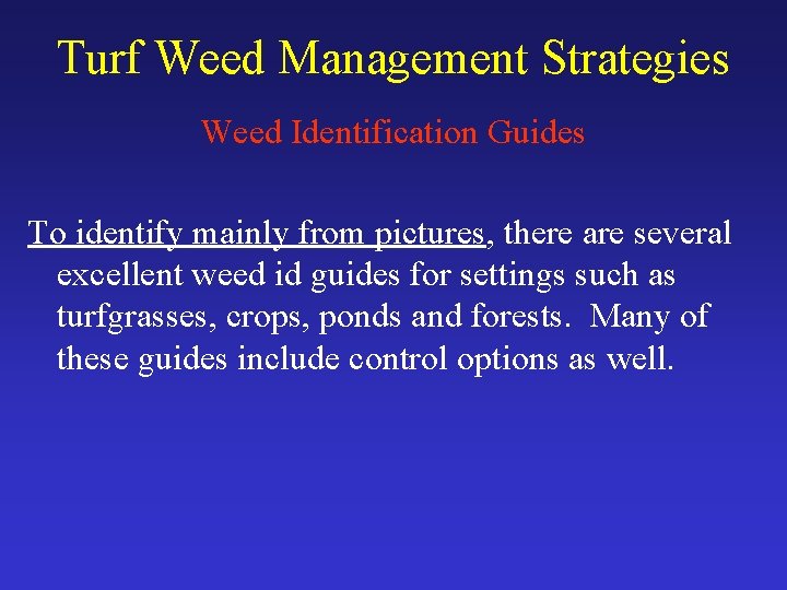 Turf Weed Management Strategies Weed Identification Guides To identify mainly from pictures, there are