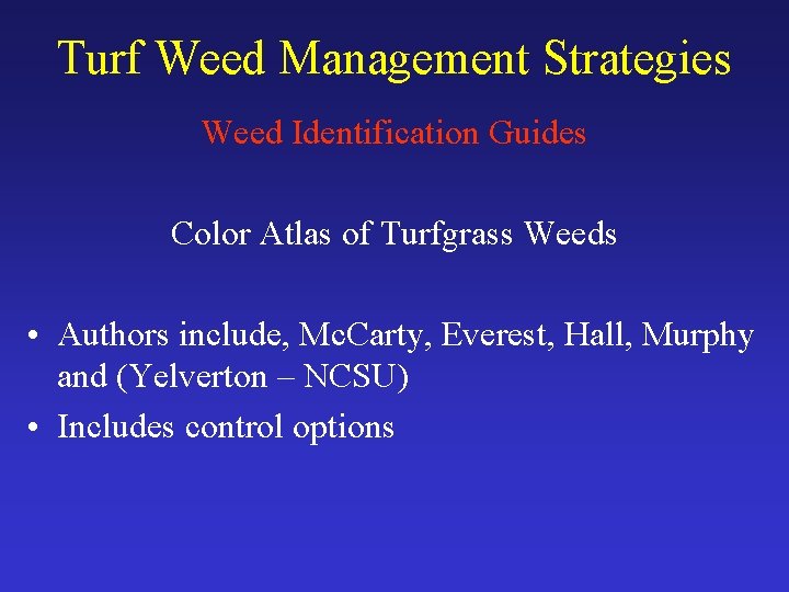 Turf Weed Management Strategies Weed Identification Guides Color Atlas of Turfgrass Weeds • Authors