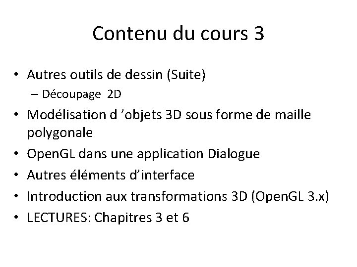 Contenu du cours 3 • Autres outils de dessin (Suite) – Découpage 2 D