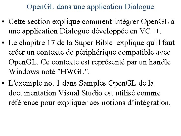 Open. GL dans une application Dialogue • Cette section explique comment intégrer Open. GL