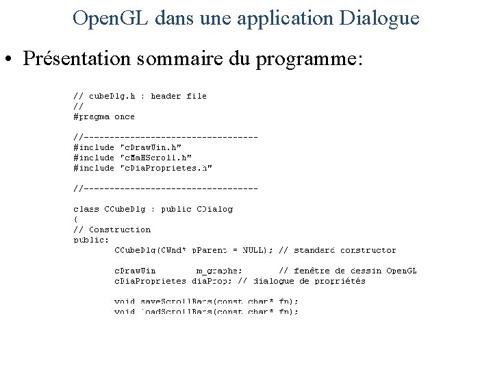 Open. GL dans une application Dialogue • Présentation sommaire du programme: 