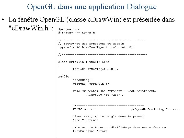 Open. GL dans une application Dialogue • La fenêtre Open. GL (classe c. Draw.