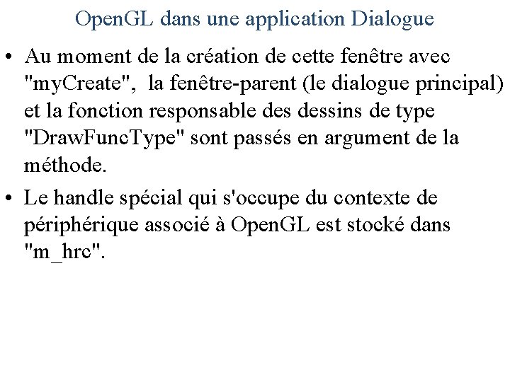 Open. GL dans une application Dialogue • Au moment de la création de cette