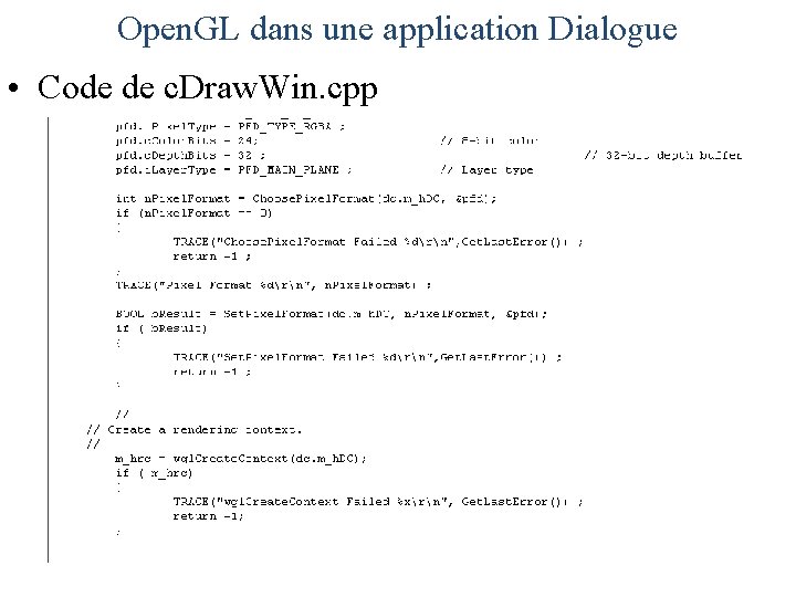 Open. GL dans une application Dialogue • Code de c. Draw. Win. cpp 