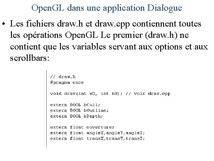 Open. GL dans une application Dialogue • Les fichiers draw. h et draw. cpp