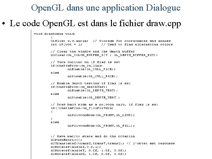 Open. GL dans une application Dialogue • Le code Open. GL est dans le