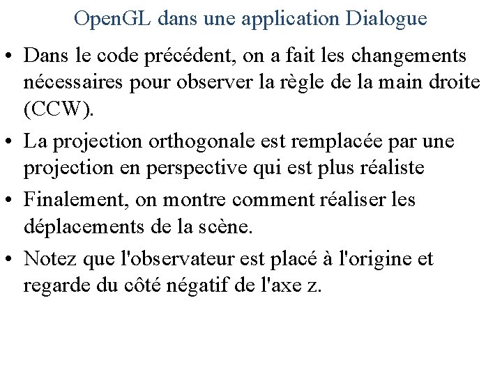 Open. GL dans une application Dialogue • Dans le code précédent, on a fait