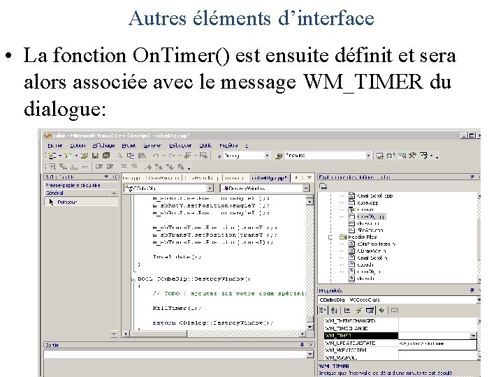 Autres éléments d’interface • La fonction On. Timer() est ensuite définit et sera alors