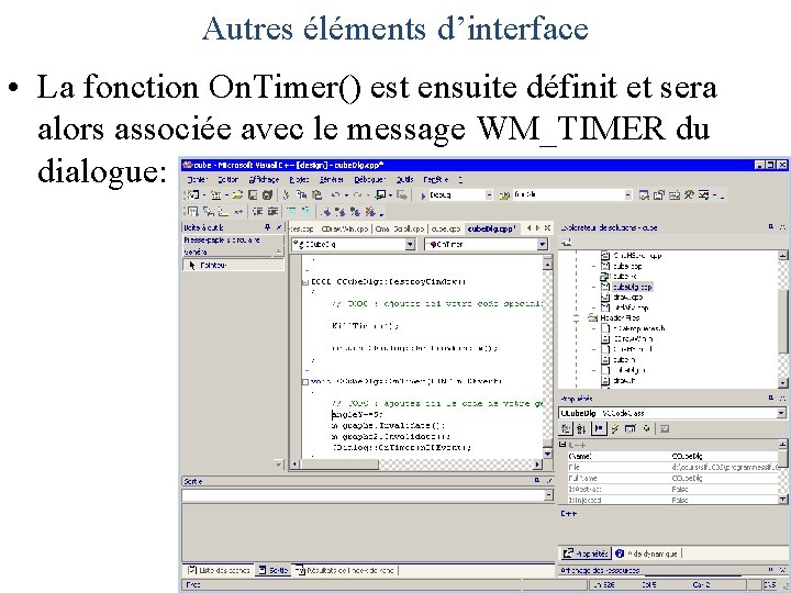 Autres éléments d’interface • La fonction On. Timer() est ensuite définit et sera alors