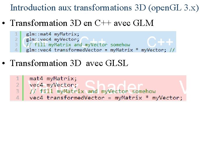 Introduction aux transformations 3 D (open. GL 3. x) • Transformation 3 D en