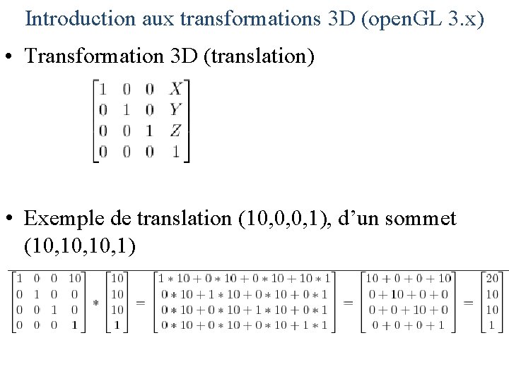 Introduction aux transformations 3 D (open. GL 3. x) • Transformation 3 D (translation)