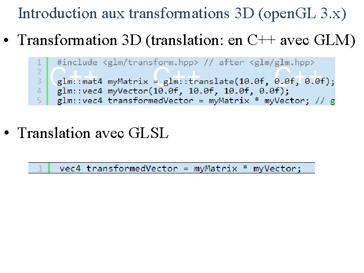 Introduction aux transformations 3 D (open. GL 3. x) • Transformation 3 D (translation: