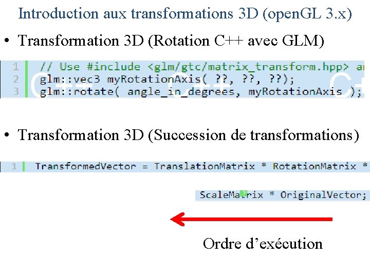 Introduction aux transformations 3 D (open. GL 3. x) • Transformation 3 D (Rotation