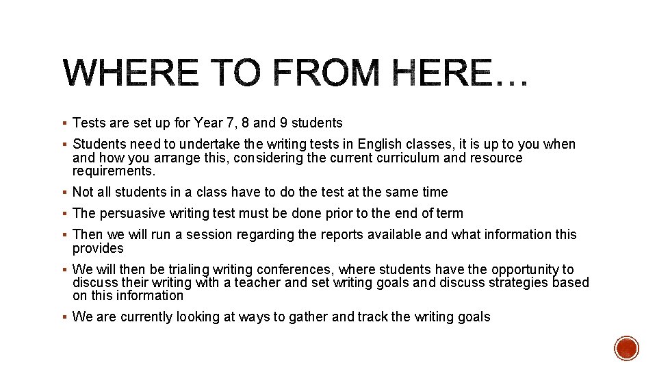 § Tests are set up for Year 7, 8 and 9 students § Students