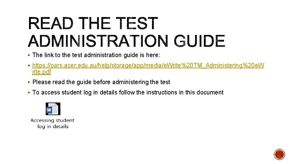 § The link to the test administration guide is here: § https: //oars. acer.