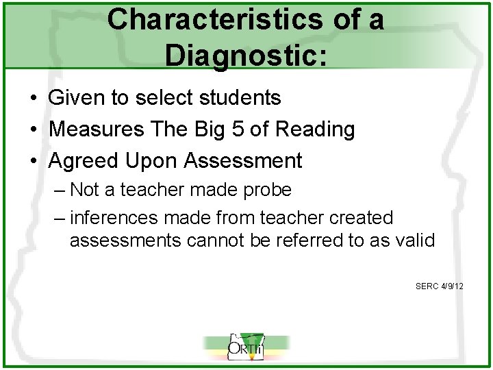 Characteristics of a Diagnostic: • Given to select students • Measures The Big 5