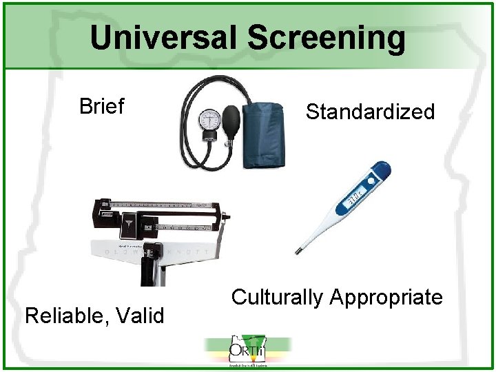 Universal Screening Brief Reliable, Valid Standardized Culturally Appropriate 