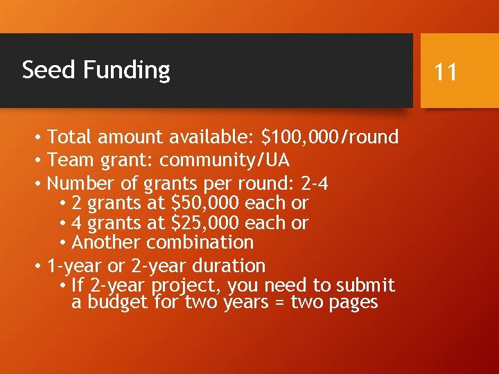 Seed Funding • Total amount available: $100, 000/round • Team grant: community/UA • Number Seed Funding • Total amount available: $100, 000/round • Team grant: community/UA • Number