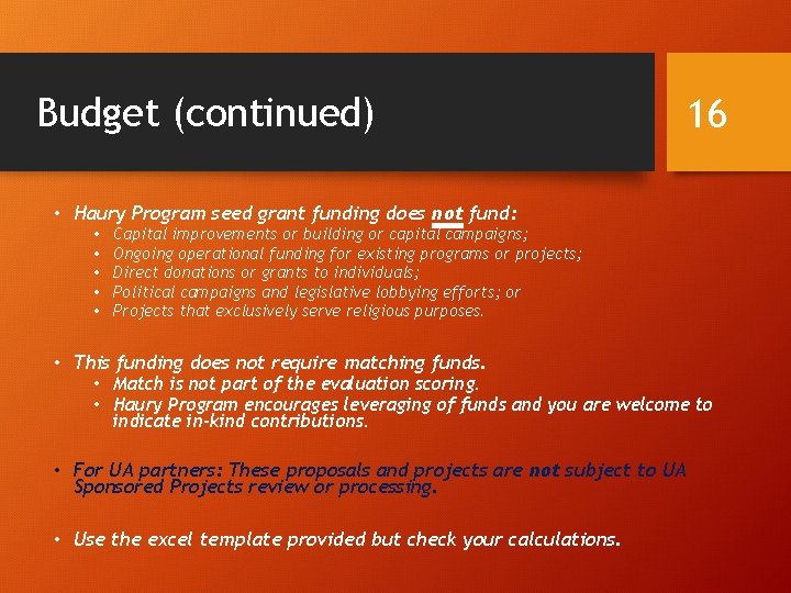 Budget (continued) 16 • Haury Program seed grant funding does not fund: • • Budget (continued) 16 • Haury Program seed grant funding does not fund: • •