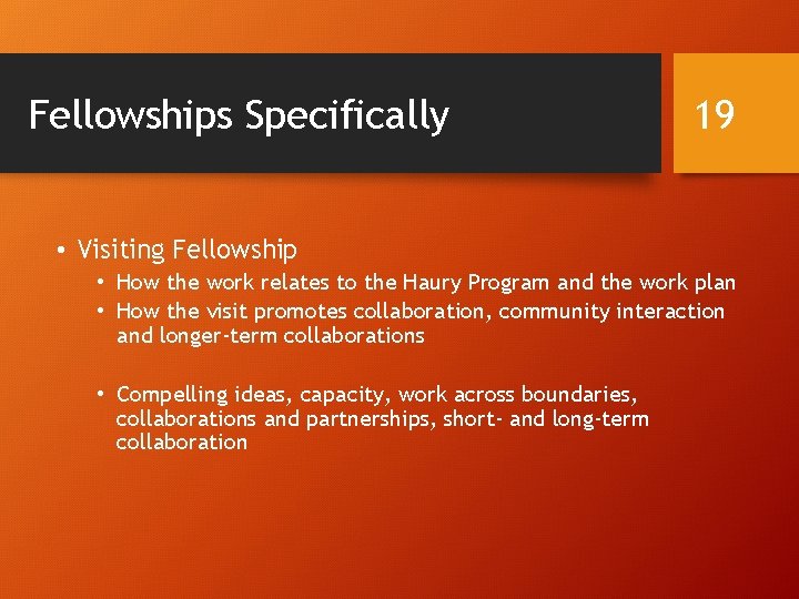 Fellowships Specifically 19 • Visiting Fellowship • How the work relates to the Haury Fellowships Specifically 19 • Visiting Fellowship • How the work relates to the Haury