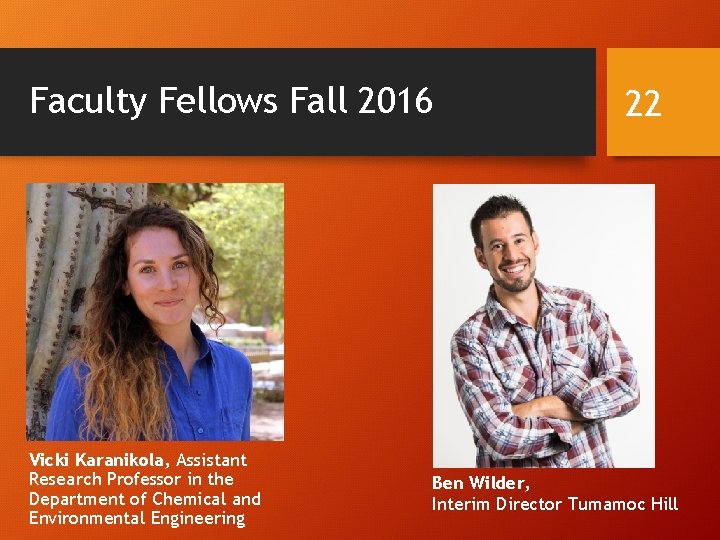 Faculty Fellows Fall 2016 Vicki Karanikola, Assistant Research Professor in the Department of Chemical Faculty Fellows Fall 2016 Vicki Karanikola, Assistant Research Professor in the Department of Chemical