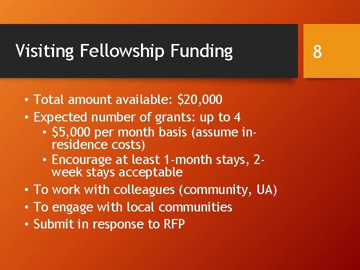 Visiting Fellowship Funding • Total amount available: $20, 000 • Expected number of grants: Visiting Fellowship Funding • Total amount available: $20, 000 • Expected number of grants: