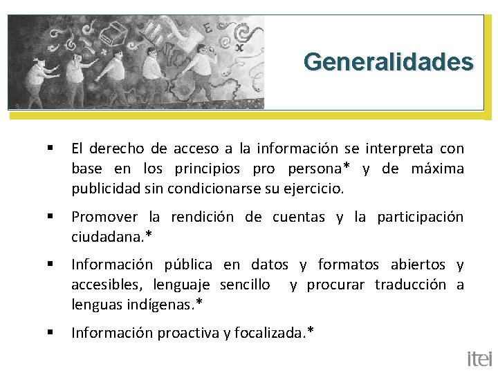 Generalidades § El derecho de acceso a la información se interpreta con base en