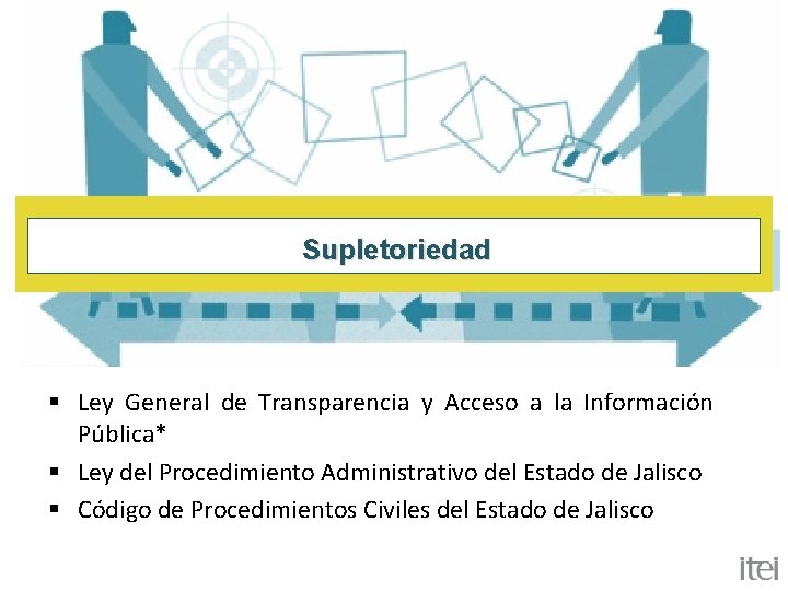 Supletoriedad § Ley General de Transparencia y Acceso a la Información Pública* § Ley