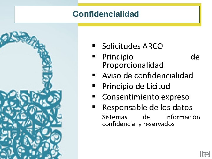 Confidencialidad § Solicitudes ARCO § Principio de Proporcionalidad § Aviso de confidencialidad § Principio
