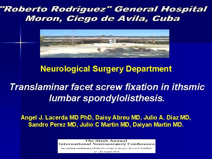 Neurological Surgery Department Translaminar facet screw fixation in ithsmic lumbar spondylolisthesis. Angel J. Lacerda