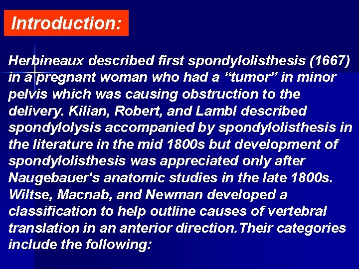 Introduction: Herbineaux described first spondylolisthesis (1667) in a pregnant woman who had a “tumor”