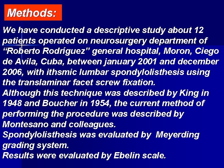 Methods: We have conducted a descriptive study about 12 patients operated on neurosurgery department