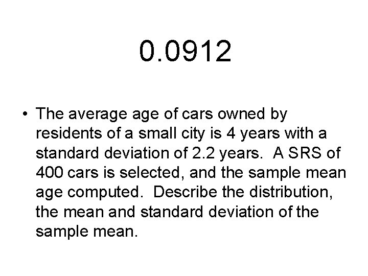 0. 0912 • The average of cars owned by residents of a small city