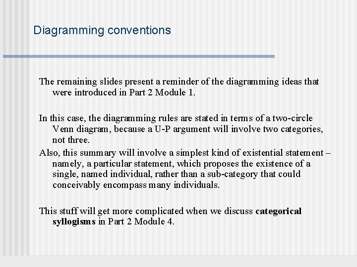 Diagramming conventions The remaining slides present a reminder of the diagramming ideas that were