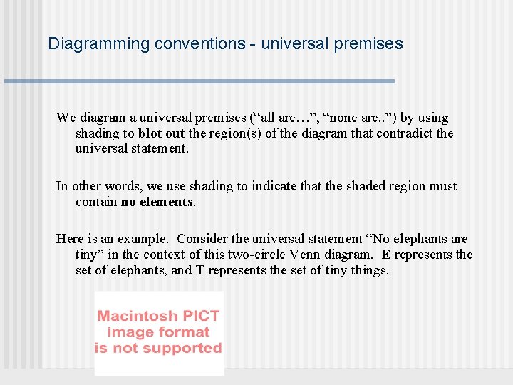 Diagramming conventions - universal premises We diagram a universal premises (“all are…”, “none are.