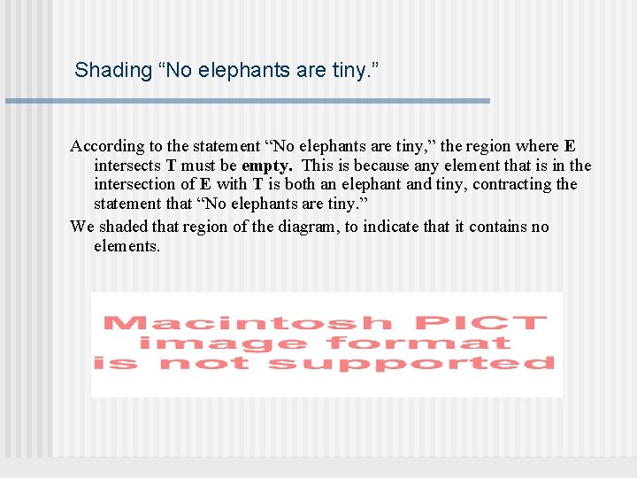 Shading “No elephants are tiny. ” According to the statement “No elephants are tiny,