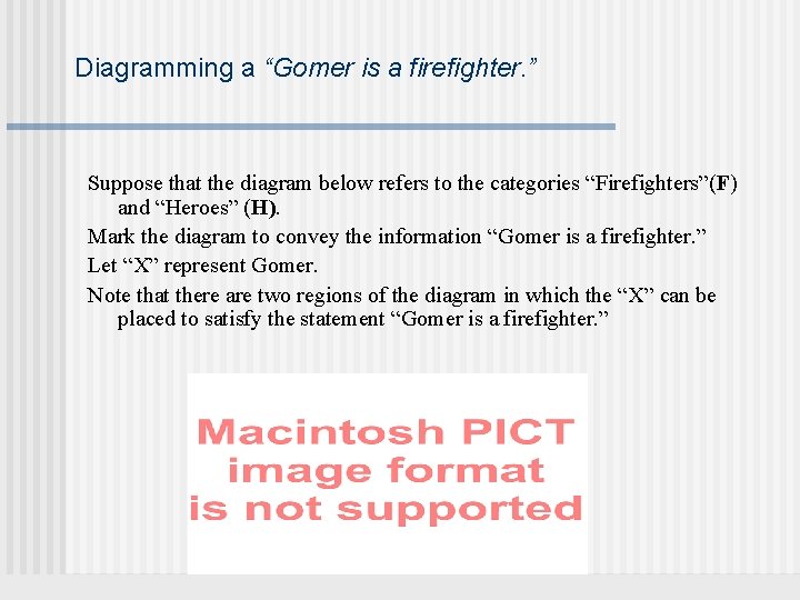 Diagramming a “Gomer is a firefighter. ” Suppose that the diagram below refers to